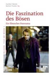 Die Faszination des Bösen. : Ein filmisches Panorama (Religion, Film und Medien (RFM) 5) （2022. 450 S. einige Abb. 22.5 cm）