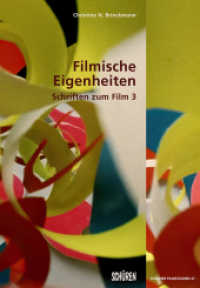 Filmische Eigenheiten : Schriften zum Film 3 (Zürcher Filmstudien 47) （2024. 224 S. zahlr. Farb Abb. 22.5 cm）