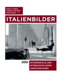 Italienbilder : Intermediale und interdisziplinäre Annäherungen (Schriften zur Kultur- und Mediensemiotik 19) （2023. 224 S. einge Abb. 210 cm）