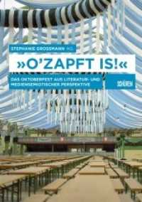«O'zapft is!» : Das Oktoberfest aus literatur- und mediensemiotischer Perspektive (Schriften zur Kultur- und Mediensemiotik 17) （1. 2022. 304 S. einige Abb. 21 cm）