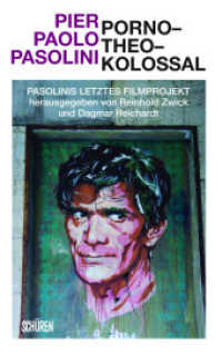 Porno-Theo-Kolossal : Pasolinis letztes Filmprojekt （1. 2022. 208 S. 21 cm）