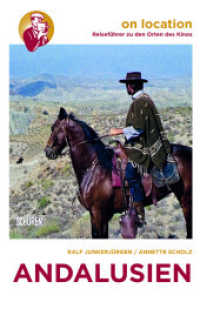 Andalusien : on location - Reiseführer zu den Orten des Kinos (On location: Reiseführer zu den Orten des Kinos) （1. 2022. 320 S. zahlr. Abb. 19 cm）