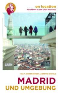 Madrid und Umgebung (On location: Reiseführer zu den Orten des Kinos) （2023. 372 S. zahlr. farb. Abb. 19 cm）