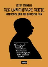 Der unsichtbare Dritte - Hitchcock und der deutsche Film : Gesprächsessays mit Christian Petzold, Hermine Huntgeburth, Rainer Kaufmann, Andreas Kleinert, Nana Neul, Sophie Linnenbaum , Dominik Graf （1. 2023. 184 S. einige Abb. 22 cm）