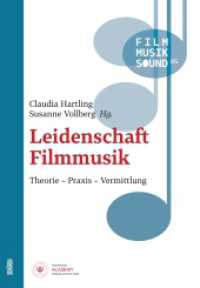Leidenschaft Filmmusik : Theorie - Praxis - Vermittlung (Film - Musik - Sound 5) （2024. 392 S. zahlr. tw. farb. Abb. 22 cm）