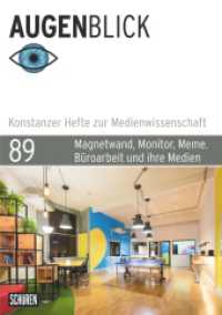 Magnetwand, Monitor, Meme : Büroarbeit und Ihre Medien (Augenblick - Konstanzer Hefte zur Medienwissenschaft 89) （2024. 120 S. zahlr. Abb. 21 cm）