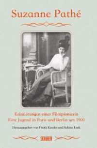 Erinnerungen einer Filmpionierin : Eine Jugend in Paris und Berlin um 1900 （2025. 320 S. einge Abb. 22.5 cm）