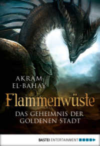 Flammenwüste - Das Geheimnis der goldenen Stadt (Flammenwüste 1) （1. Aufl. 2016. 2016. 96 S. 186 mm）