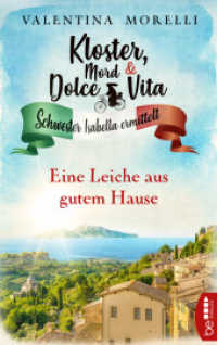 Kloster, Mord und Dolce Vita - Eine Leiche aus gutem Hause (Schwester Isabella ermittelt 4) （2021. 148 S. 186 mm）