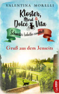 Kloster, Mord und Dolce Vita - Gruß aus dem Jenseits (Schwester Isabella ermittelt 6) （2021. 134 S. 186 mm）