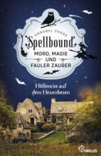 Spellbound - Höllenritt auf dem Hexenbesen : Mord, Magie und fauler Zauber (Zauberhaftes Cosy Crime) （2023. 260 S. 186 mm）