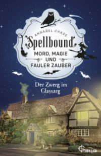 Spellbound - Der Zwerg im Glassarg : Mord, Magie und fauler Zauber (Zauberhaftes Cosy Crime) （2023. 242 S. 186 mm）