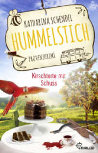 Hummelstich - Kirschtorte mit Schuss : Provinzkrimi (Bea von Maarstein ermittelt) （2023. 154 S. 186 mm）