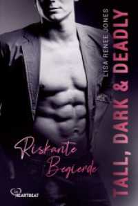 Tall, Dark and Deadly - Riskante Begierde (Walker Security) （2025. 358 S. 186 mm）