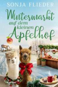 Wintermarkt auf dem kleinen Apfelhof (F&uuml;nf Alpakas f&uuml;r die Liebe) （1. Aufl. 2025. 2025. 236 S. 186 mm）