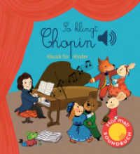 So klingt Chopin, m. Soundeffekten : Klassik für Kinder (Soundbuch). Musik (So klingt) （2016. 12 S. m. zahlr. bunten Bild. 17 cm）