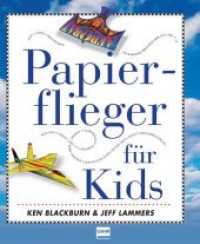 Papierflieger für Kids （2019. 160 S. 26.3 cm）