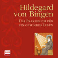Hildegard von Bingen : Das Praxishandbuch f&uuml;r ein gesundes Leben