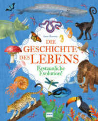 Die Geschichte des Lebens - Erstaunliche Evolution! : Ein illustriertes Sachbuch für Kinder ab 9 Jahren （2020. 128 S. 28 cm）