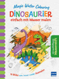 Magic Water Colouring - Dinosaurier : einfach mit Wasser malen (16 Wassermalbilder + Wassertankstift). 16 Bilder zum immer wieder Ausmalen. Mit nachfüllbarem Wasserstift (Magic Water Colouring) （2020. 32 S. m. zahlr. Illustr. 21 cm）