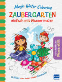 Magic Water Colouring - Zaubergarten : einfach mit Wasser malen (16 Wassermalbilder + Wassertankstift). 16 Bilder zum immer wieder Ausmalen. Mit nachfüllbarem Wasserstift (Magic Water Colouring) （2020. 32 S. m. zahlr. Illustr. 21 cm）