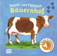 Sound- und Fühlbuch Bauernhof (mit 6 Sound- und Fühlelementen) : Fühl mal hier, wie macht das Tier?. Tönendes Buch.Fühlbuch (Sound- und Fühlbuch) （2020. 12 S. m. zahlr. bunten Bild. 17 cm）