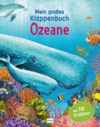 Mein großes Klappenbuch - Ozeane : mit 70 Klappen und spannenden Sachinformationen (Mein großes Klappenbuch) （2021. 16 S. 28 cm）