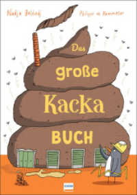 Das große Kacka-Buch : Wissenswertes und Kurioses über die Ausscheidungen bei Mensch und Tier （2022. 48 S. 29.7 cm）