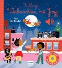 So klingt Weihnachten mit Jazz : Jazz für Kinder | Soundbuch mit 6 weihnachtlichen Jazz-Aufnahmen für Kinder ab 12 Monaten （2022. 12 S. 17 cm）