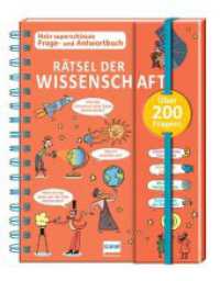 Rätsel der Wissenschaft - Mein superschlaues Frage- und Antwortbuch : Mehr als 200 Fragen und Antworten zu spannenden Themen （2023. 112 S. 20.4 cm）