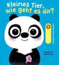 Kleines Tier, wie geht es dir? : Ein Pappbilderbuch für Kinder ab 18 Monaten zum Gefühle entdecken und verstehen, zur Förderung der sozial emotionalen Entwicklung （2024. 16 S. 20 cm）
