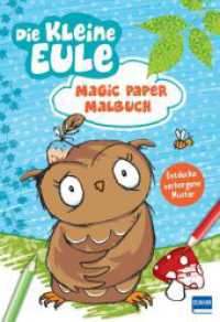 Magic Paper Malbuch - Die kleine Eule : Malbuch mit Zauberpapier für Kinder ab 3 Jahren, mit vielen niedlichen Motiven aus den Bilderbüchern der kleinen Eule mit der Beule （2024. 64 S. 24 cm）