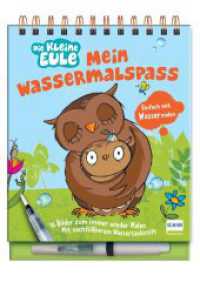 Mein Wassermalspaß - Die kleine Eule : Einfach mit Wasser malen - Die kleine Eule-Malbuch mit 16 Bildern, die sich beim Kontakt mit Wasser bunt färben + viele Motive zum Ausmalen und Abpausen, mit nachfüllbarem Wassermalstift, ab 3 Ja （2024. 16 S. 19 cm）