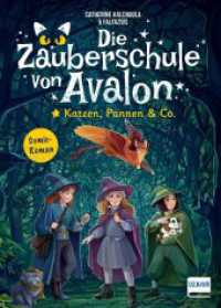 Die Zauberschule von Avalon - Katzen, Pannen & Co. : Eine packende Mischung aus Abenteuerroman und Graphic Novel für Kinder ab 8 Jahren - voller Freundschaft, Abenteuer und Zauberei! （2024. 96 S. 20 cm）