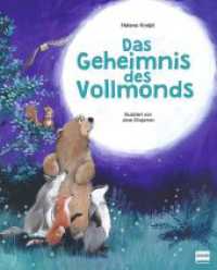Das Geheimnis des Vollmonds : Eine berührende Geschichte über den Vollmond, die Freundschaft und Neugier auf Unbekanntes. Ein Bilderbuch Kinder ab 3 Jahren （2024. 32 S. 28 cm）