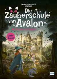 Die Zauberschule von Avalon - Avalon in Gefahr : Eine packende Mischung aus Abenteuergeschichte und Comic für Kinder ab 8 Jahren - voller Freundschaft und Zauberei! （2024. 96 S. 20.6 cm）