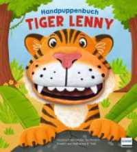 Handpuppenbuch - Tiger Lenny : Pappbilderbuch mit flauschiger Stoffhandpuppe für Kinder ab 12 Monaten （2025. 10 S. 21 cm）