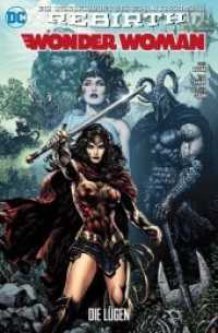 Wonder Woman (2. Serie) -  Die Lügen (Wonder Woman (2. Serie) 1)