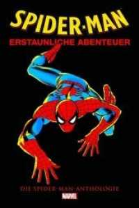 Spider-Man Anthologie : Erstaunliche Abenteuer （2017. 336 S. Durchgehend vierfarbig. 28.4 cm）