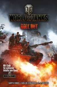 World of Tanks - Roll Out : Die Comic-Adaption des Videogames. Mit Code für exklusive Inhalte zum Game (World of Tanks Bd.1) （2017. 128 S. Durchgehend vierfarbig. 26 cm）