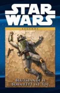 Star Wars Comic-Kollektion, Blutsbande II: Boba Fett ist tot (Star Wars Comic-Kollektion Bd.28) （2017. 108 S. Durchgehend vierfarbig. 26,5 cm）
