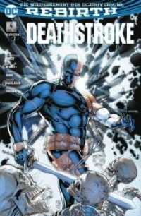Deathstroke (2. Serie) - Dämmerung (Deathstroke (2. Serie) .4) （2018. 116 S. Durchgehend vierfarbig. 26 cm）