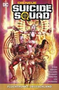 Die neue Suicide Squad - Fluchtpunkt: Deutschland (Die neue Suicide Squad .4) （2017. 164 S. Durchgehend vierfarbig. 26 cm）