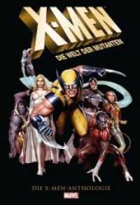 Die X-Men Anthologie : Die Welt der Mutanten (X-Men) （2018. 320 S. Durchgehend vierfarbig. 28.7 cm）