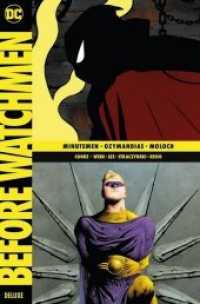 Before Watchmen Deluxe - Minutemen / Ozymandias / Moloch (Before Watchmen Deluxe .1) （2018. 308 S. Durchgehend vierfarbig. 28.4 cm）