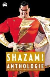 Shazam! Anthologie : Die Geschichte eines der größten Superhelden (Shazam!) （2019. 404 S. Durchgehend vierfarbig. 28.4 cm）