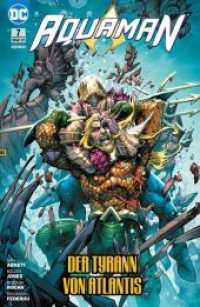 Aquaman - Der Tyrann von Atlantis (Aquaman, 2. Serie 7) （2019. 116 S. Durchgehend vierfarbig. 26.1 cm）
