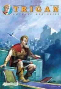 Trigan Bd.18 : Bd. 18: Am Ende der Reise (Trigan .18) （2019. 96 S. Durchgehend vierfarbig; Umschlagabbildung: Cover des Buchs）