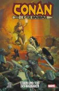 Conan der Barbar - Leben und Tod des Barbaren (Conan der Barbar 1) （2019. 160 S. Durchgehend vierfarbig. 26.1 cm）