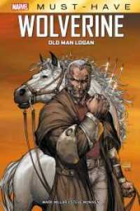 Marvel Must-Have: Wolverine: Old Man Logan (Marvel Must-Have) （2020. 236 S. Durchgehend vierfarbig. 27 cm）